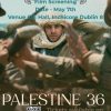 Palestine 36 – Thursday 07.05.2026